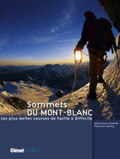 Sommets du Mont-Blanc : Les plus belles courses de Facile &agrave; Difficile