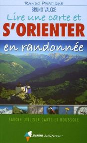 Lire une carte et s'orienter en randonn&eacute;e : Savoir utiliser carte et boussole