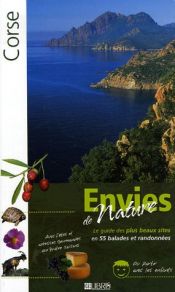 Corse : Le guide des plus beaux sites en 55 balades et randonn&eacute;es