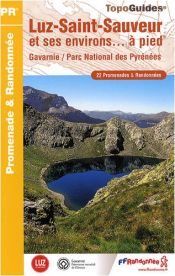 Luz-Saint-Sauveur et ses environs &agrave; pied : Gavarnie / Parc National des Pyr&eacute;n&eacute;es