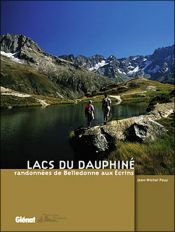 Lacs du Dauphin&eacute; : Randonn&eacute;es de Belledonne aux Ecrins