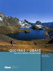 Queyras - Ubaye : Les plus belles randonn&eacute;es