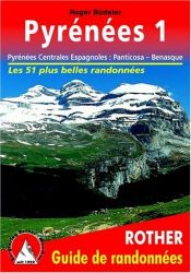 Pyr�n�es 1 - Pyr�n�es Centrales Espagnoles : Panticosa - Benasque. Les 50 plus belles randonn�es