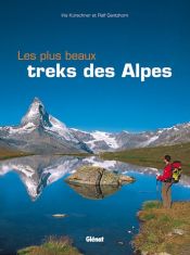 Les plus beaux treks des Alpes Les plus beaux treks des Alpes
