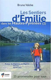 Les Sentiers d'Emilie dans les Hautes-Pyr�n�es Tome 2 Bagneres,St Lary