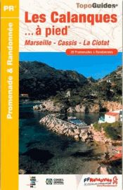 Les Calanques � pied : De Marseille � Cassis