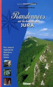 Randonnées sur les balcons du Jura : Parc naturel régional du Haut-Jura, Doubs, Suisse Randonnées sur les balcons du Jura : Parc naturel régional du Haut-Jura, Doubs, Suisse