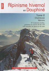 Alpinisme hivernal en Dauphin� : Tome 2, Chartreuse-Vercors