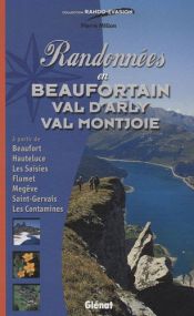 Randonnées en Beaufortain, Val d'Arly, Val Montjoie Randonnées en Beaufortain, Val d'Arly, Val Montjoie