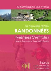 Randonn�es Pyr�n�es centrales : Haute-Garonne, Hautes-Pyr�n�es