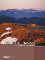 Pyr�n�es ari�geoises : Les Plus Belles Randonn�es