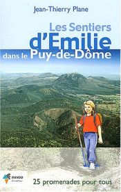 Les sentiers d'Emilie dans le Puy-de-D�me : 25 promenades tr�s faciles