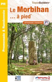 Le Morbihan � pied : 45 Promenades et randonn�es