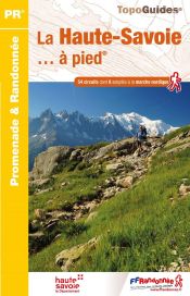 La Haute-Savoie à pied : 25 Promenades et randonnées La Haute-Savoie à pied : 25 Promenades et randonnées