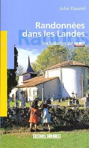 Randonnées dans les Landes : les balades due Sud-Ouest Dimanche Randonnées dans les Landes : les balades due Sud-Ouest Dimanche