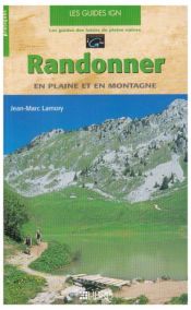 Randonner en plaine et en montagne Randonner en plaine et en montagne