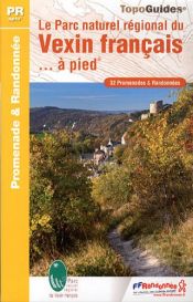 Le Parc naturel régional du Vexin français... à pied Le Parc naturel régional du Vexin français... à pied