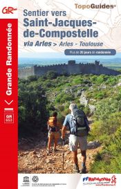 Sentier vers Saint-Jacques-de-Compostelle via Arles-Toulouse