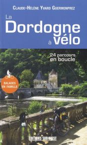 La Dordogne à vélo La Dordogne à vélo