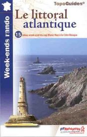 Le littoral atlantique : 15 idées week-end pour 30 jours de randonnées Le littoral atlantique : 15 idées week-end pour 30 jours de randonnées