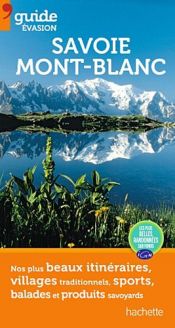 Guide Evasion en France Savoie Mont-Blanc Guide Evasion en France Savoie Mont-Blanc