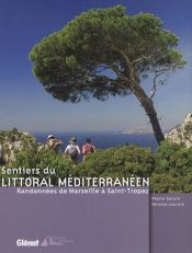 Sentiers du littoral m�diterran�en : Randonn�es de Marseille � Saint-Tropez