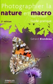 Photographier la nature en macro - Guide pratique