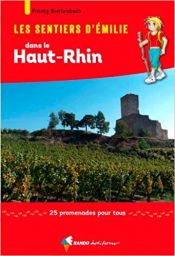 Les Sentiers d'Emilie dans le Haut-Rhin : 25 promenades tr�s faciles