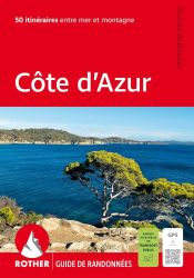 Côte d'Azur - Les 45 plus belles randonnées pédestres. Côte d'Azur - Les 45 plus belles randonnées pédestres.