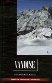 Vanoise : Tarentaise-Maurienne Vanoise : Tarentaise-Maurienne