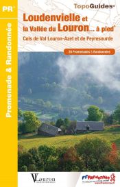 Loudenvielle et la Vall�e du Louron � pied : 20 promenades & randonn�es