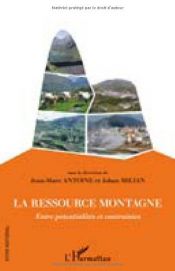 Ressource Montagne Entre Potentialites et Contraintes Ressource Montagne Entre Potentialites et Contraintes