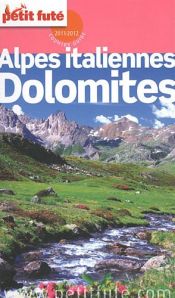 Le Petit Futé Alpes italiennes et Dolomites Le Petit Futé Alpes italiennes et Dolomites