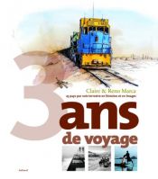 3 Ans de voyage : 25 Pays par voie terrestre en histoires et en images 3 Ans de voyage : 25 Pays par voie terrestre en histoires et en images