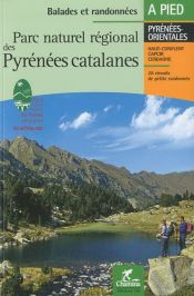 Parc naturel régional des Pyrénées catalanes : Haut-Confluent, Capcir, Cerdagne Parc naturel régional des Pyrénées catalanes : Haut-Confluent, Capcir, Cerdagne