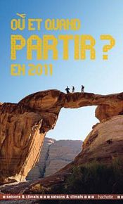 Où et quand partir en 2011? Saisons et climats. Où et quand partir en 2011? Saisons et climats.