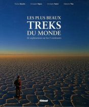 Les plus beaux treks du monde : 32 explorations sur les 5 continents