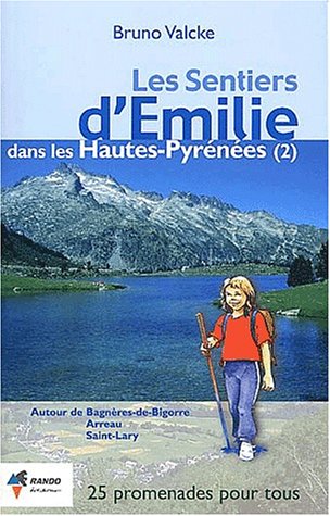 Les Sentiers d'Emilie dans les Hautes-Pyr�n�es Tome 2 Bagneres,St Lary