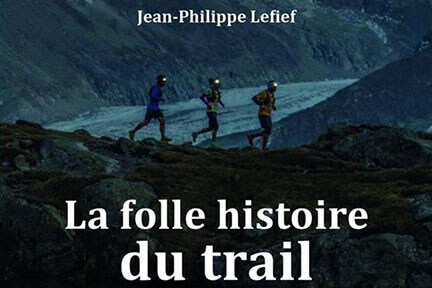 Actualit&eacute; : La folle histoire du trail