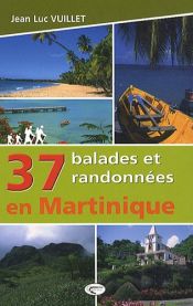 37 balades et randonnes en Martinique