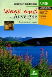 Livre Week-end en Auvergne : Entre lacs et volcans