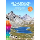 Les plus beaux lacs des Alpes du Sud - 60 randonnes d'exception