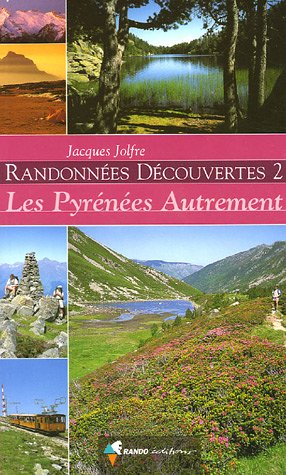 Randonnes dcouvertes 2 Les Pyrnes Autrement