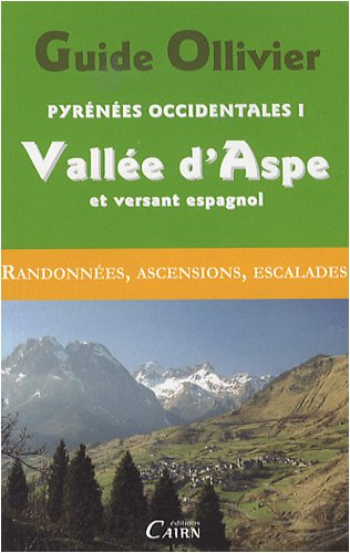 Guide Ollivier Pyrnes occidentales : Tome 1 : Valle d'Aspe et versant espagnol