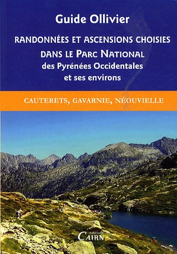 Randonnes et ascensions choisies dans le parc national des pyrnes occidentales : Tome 2 Cauterets, Gavarnie, Nouvielle