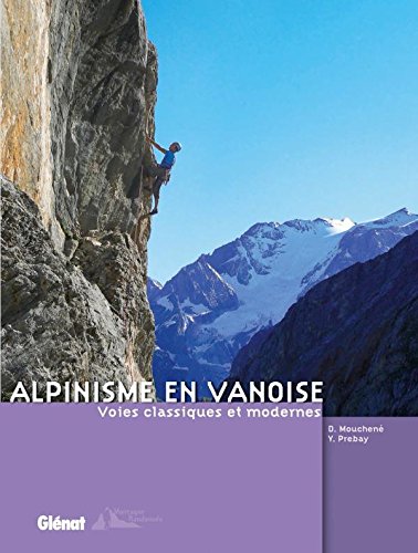 Alpinisme en Vanoise : Voies classiques et modernes