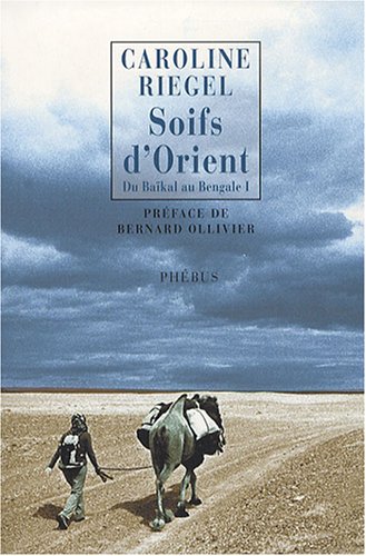 Du Bakal au Bengale : Tome 1, Soifs d'Orient