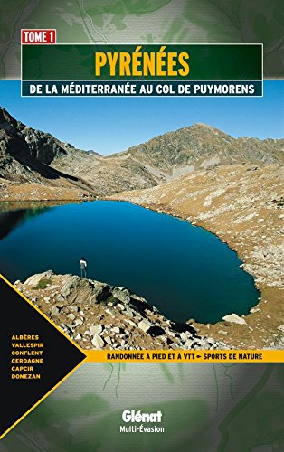 Pyrnes : De la Mditerrane au col de Puymorens Tome 1