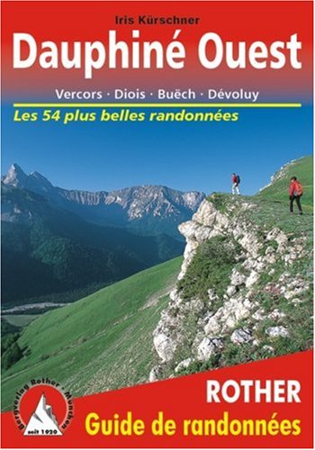Dauphin Ouest - Vercors, Diois, Buch, Dvoluy. Les 54 plus belles randonnes.