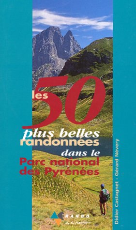 Les 50 plus belles randonnes dans le Parc National des Pyrnes (dition 2000)